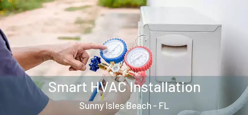 Smart HVAC Installation Sunny Isles Beach - FL